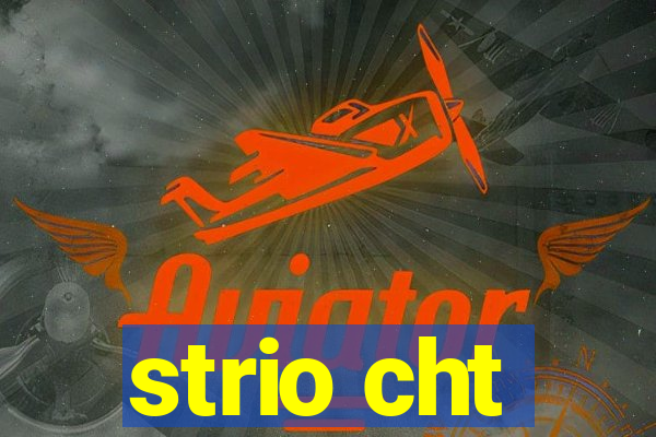 strio cht